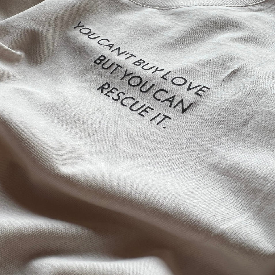 YOU CAN'T BUY LOVE BUT YOU CAN RESCUE IT.